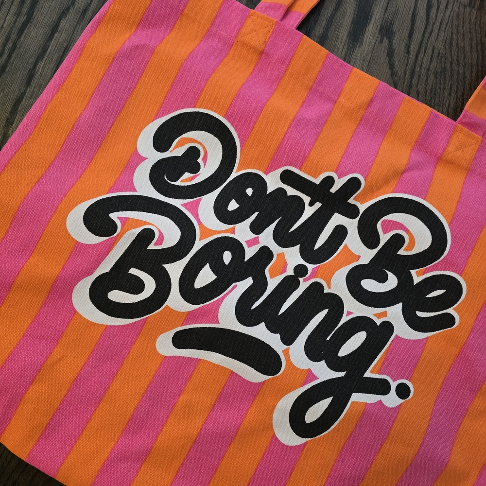 TOV "DON'T BE BORING" 100% Cotton Tote Bag